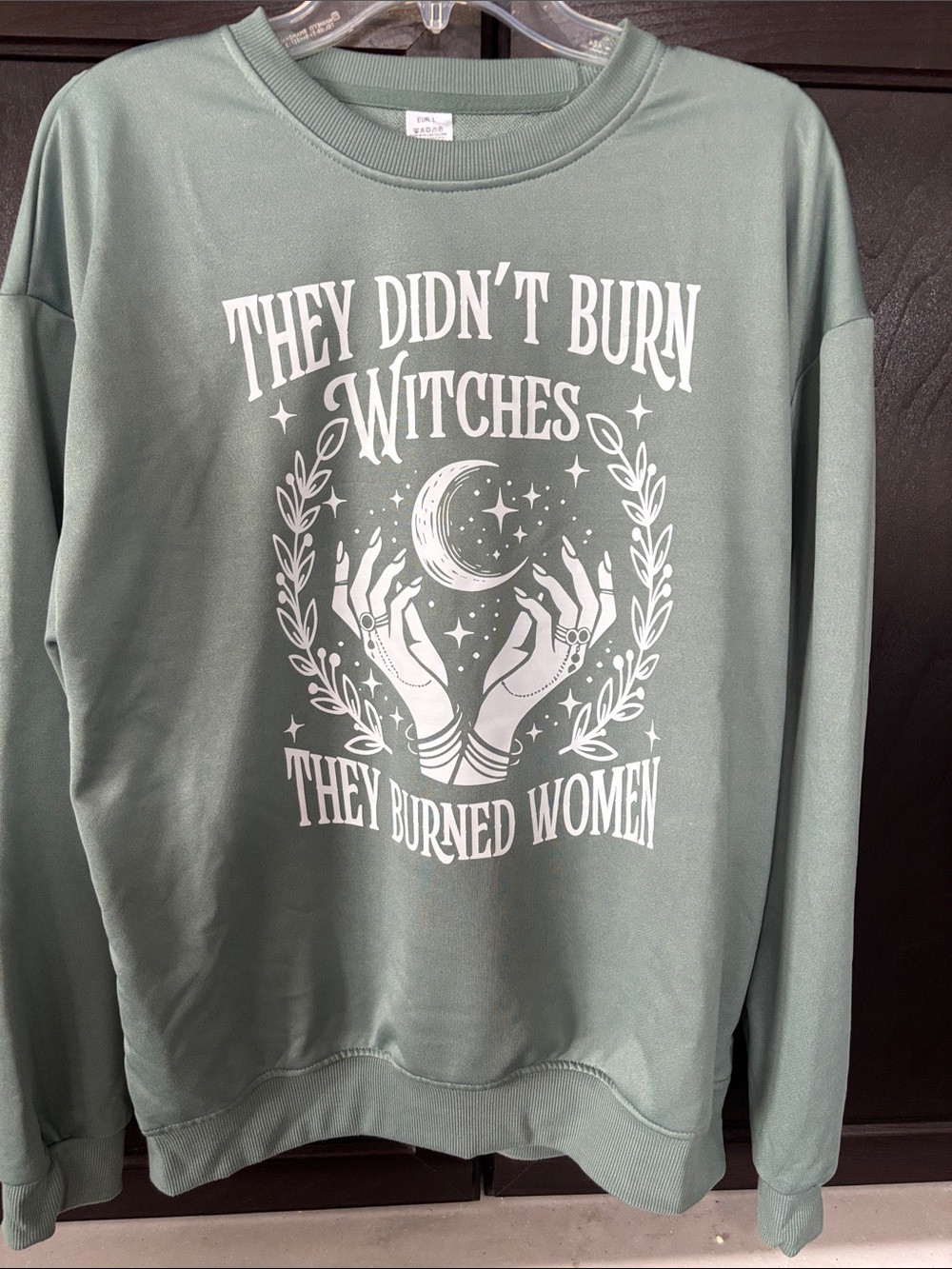 Graphic Sweatshirt - Sage Green "They Didn't Burn Witches"